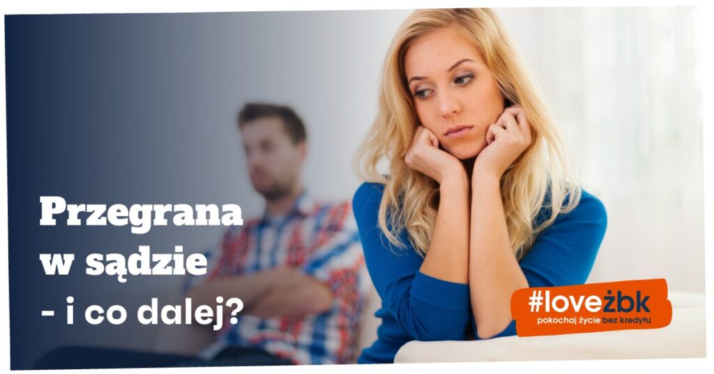 Przegrana w sądzie - co dalej?